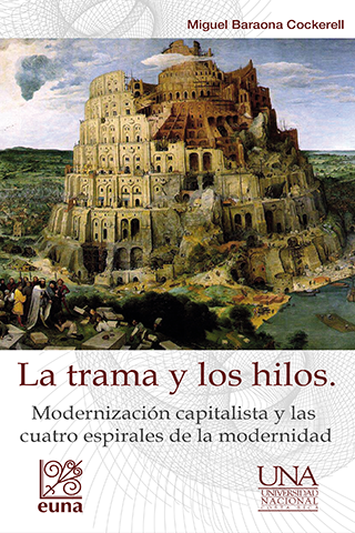 Cubierta para La trama y los hilos: Modernización capitalista y las cuatro espirales de la modernidad
