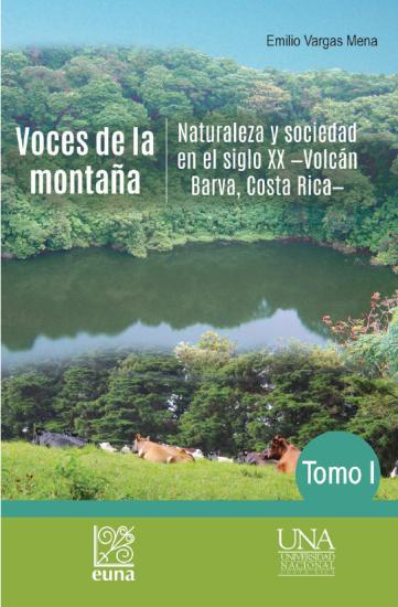 Cubierta para Voces de la montaña: Naturaleza y sociedad en el siglo XX -Volcán Barva, Costa Rica
