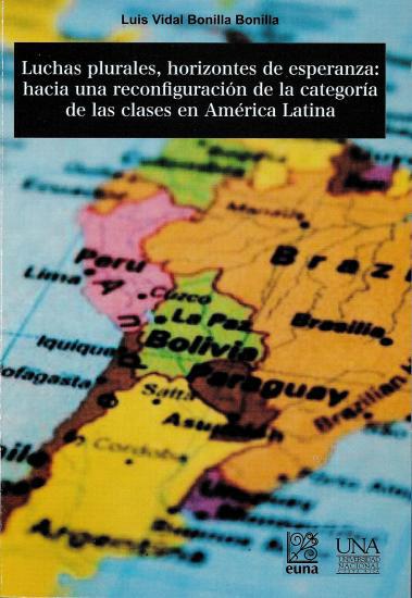 Cubierta para Luchas plurales, horizontes de esperanza: hacia una reconfiguración de la categoría de clases en América Latina