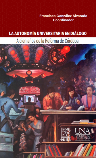 Cubierta para La autonomía universitaria en diálogo. A cien años de la Reforma de Córdoba