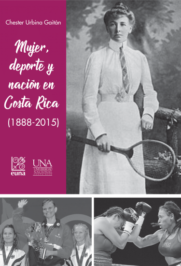Cubierta para Mujer, deporte y nación en Costa Rica (1888-2015)