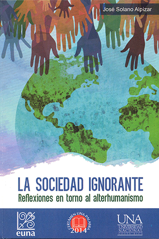 La sociedad ignorante: reflexiones en torno al alterhumanismo | Editorial  Universidad Nacional de Costa Rica