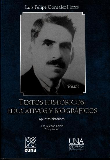 Cubierta para Luis Felipe González Flores. Textos históricos, educativos y bibliográficos
